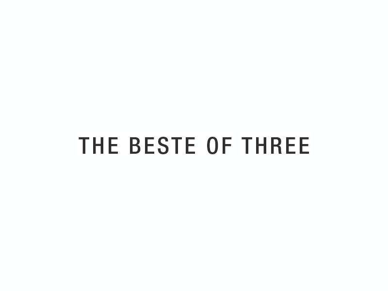The beste of three